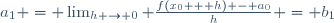 a_1 = \lim_{h \rightarrow 0} \frac{f(x_0 + h) - a_0}{h} = b_1