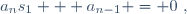 a_ns_1 + a_{n-1} = 0~,