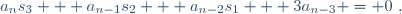 a_ns_3 + a_{n-1}s_2 + a_{n-2}s_1 + 3a_{n-3} = 0~,