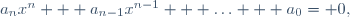 a_nx^n + a_{n-1}x^{n-1} + \ldots + a_0= 0,