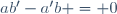 ab'-a'b = 0