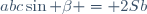 abc\sin \beta = 2Sb