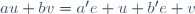 au+bv=a'e u+b'e v
