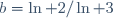 b=\ln 2/\ln 3\,