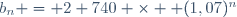 b_{n} = 2 740 \times  (1,07)^n