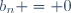 b_n = 0