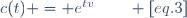 c(t) = e^{tv}\qquad [eq.3]