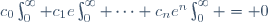 c_{0}\int^{\infty}_{0}+c_{1}e\int^{\infty}_{0}+\cdots+c_{n}e^{n}\int^{\infty}_{0} = 0\,