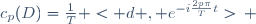 c_p(D)=\frac1T < d , e^{-i\frac{2p\pi}{T}t}>\, 