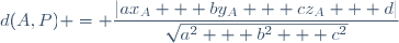 d(A,P) = \dfrac{|ax_A + by_A + cz_A + d|}{\sqrt{a^2 + b^2 + c^2}}