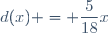 d(x) = \dfrac{5}{18}x