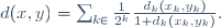 d(x,y)=\sum_{k\in\N}\frac1{2^k}\frac{d_k(x_k,y_k)}{1+d_k(x_k,y_k)}.