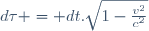 d\tau = dt.\sqrt{1-\frac{v^2}{c^2}}