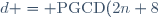 d = \text{PGCD}(2n+8~;~3n+15)
