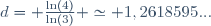 d= \frac{\ln(4)}{\ln(3)} \simeq 1,2618595...