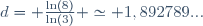 d= \frac{\ln(8)}{\ln(3)} \simeq 1,892789...