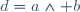 d=a\land b