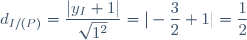 d_{I/(P)}=\dfrac{|y_I+1|}{\sqrt{1^2}}=|-\dfrac{3}{2}+1|=\dfrac{1}{2}