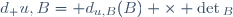 d_ {u,B}= d_{u,B}(B) \times \det{}_B\,