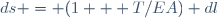 ds = (1 + T/EA) dl\,