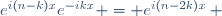 e^{i(n-k)x}e^{-ikx} = e^{i(n-2k)x}\, 