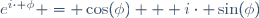 e^{i\cdot \phi} = \cos(\phi) + i\cdot \sin(\phi)