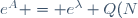 e^A = e^\lambda Q(N)