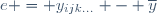 e = y_{ijk...} - \overline{y}