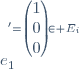 e_1^'=\begin{pmatrix}1\\0\\0\end{pmatrix}\in E_{i}