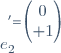 e_2^'=\begin{pmatrix}0\\ 1\end{pmatrix}