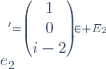 e_2^'=\begin{pmatrix}1\\0\\i-2\end{pmatrix}\in E_{2}