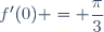 f'(0) = \dfrac{\pi}{3}