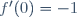 f'(0)=-1