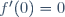 f'(0)=0