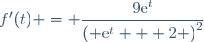 f'(t) = \dfrac{9\text{e}^t}{\left( \text{e}^t + 2 \right)^2}
