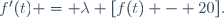 f'(t) = \lambda [f(t) - 20].