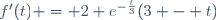 f'(t) = 2 e^{-\frac{t}{3}}(3 - t)