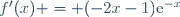 f'(x) = (-2x-1)\text{e}^{-x}
