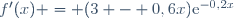 f'(x) = (3 - 0,6x)\text{e}^{-0,2x}