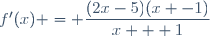 f'(x) = \dfrac{(2x-5)(x -1)}{x + 1}