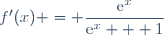 f'(x) = \dfrac{\text{e}^x}{\text{e}^x + 1}