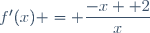 f'(x) = \dfrac{-x+ 2}{x}