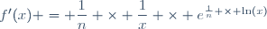 f'(x) = \dfrac{1}{n} \times \dfrac{1}{x} \times e^{\frac{1}{n} \times \ln(x)}