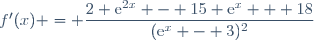 f'(x) = \dfrac{2 \text{e}^{2x} - 15 \text{e}^{x} + 18}{(\text{e}^x - 3)^2}