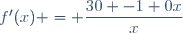 f'(x) = \dfrac{30 -1 0x}{x}