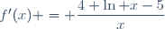 f'(x) = \dfrac{4 \ln x-5}{x}