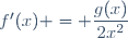 f'(x) = \dfrac{g(x)}{2x^2}