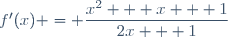 f'(x) = \dfrac{x^2 + x + 1}{2x + 1}
