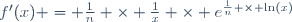 f'(x) = \frac{1}{n} \times \frac{1}{x} \times e^{\frac{1}{n} \times \ln(x)}