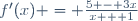 f'(x) = \frac{5 - 3x}{x + 1}